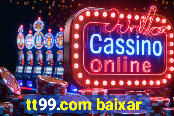 tt99.com baixar